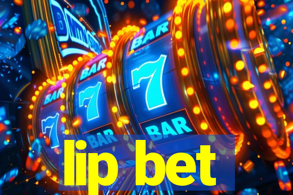 lip bet